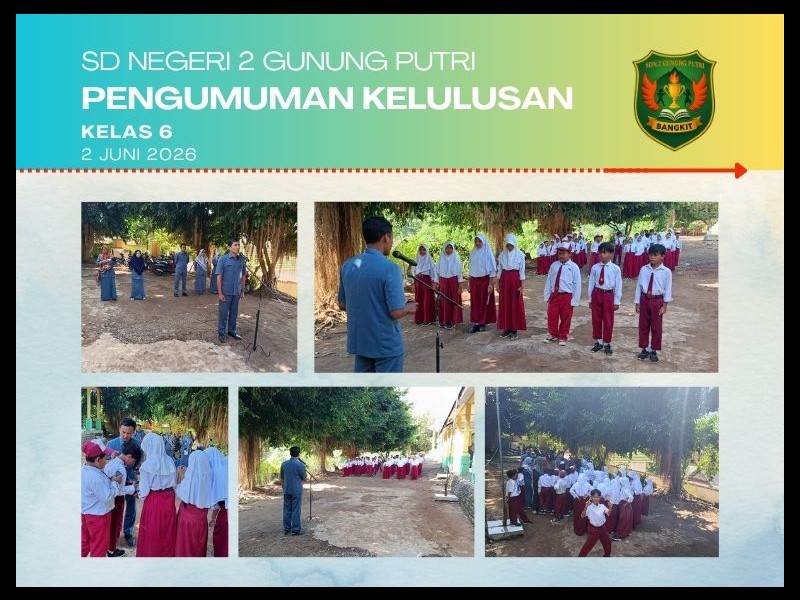 SD Negeri 2 Gunung Putri Umumkan Kelulusan Siswa Kelas VI Tahun Pelajaran 2025/2026